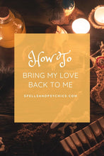 Bring My Love Back To Me - Spells and Psychics