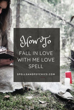 Fall In Love With Me Love Spell - Spells and Psychics