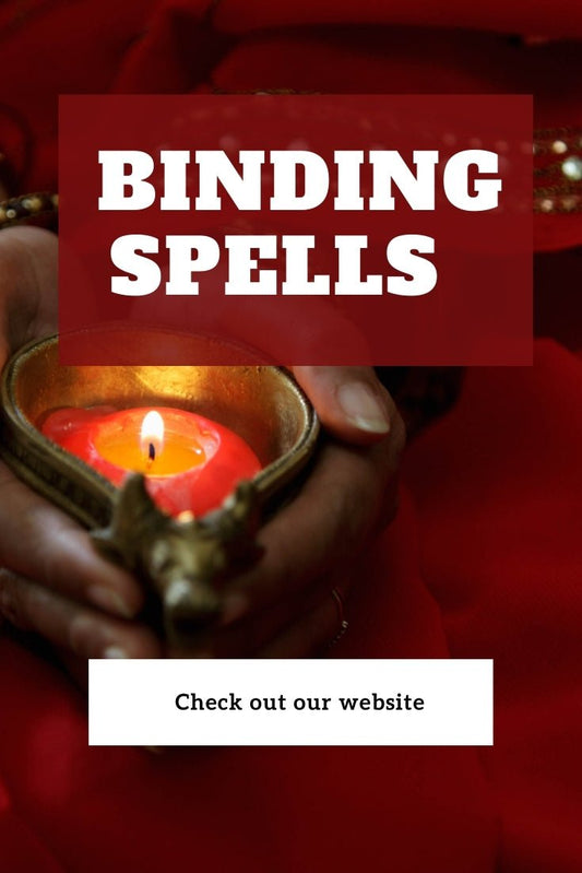 Binding Spells - Be Careful What You Wish For - Spells and Psychics