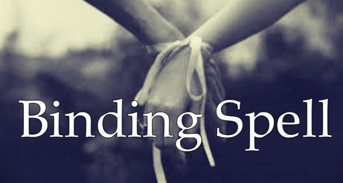 Binding Spells To Make Someone Love You Forever - Spells and Psychics