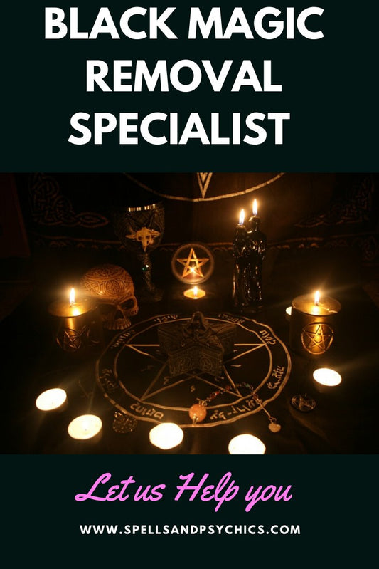 Black Magic Removal Specialist - Spells and Psychics