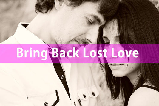 Bring Lost Lover Back - Spells and Psychics
