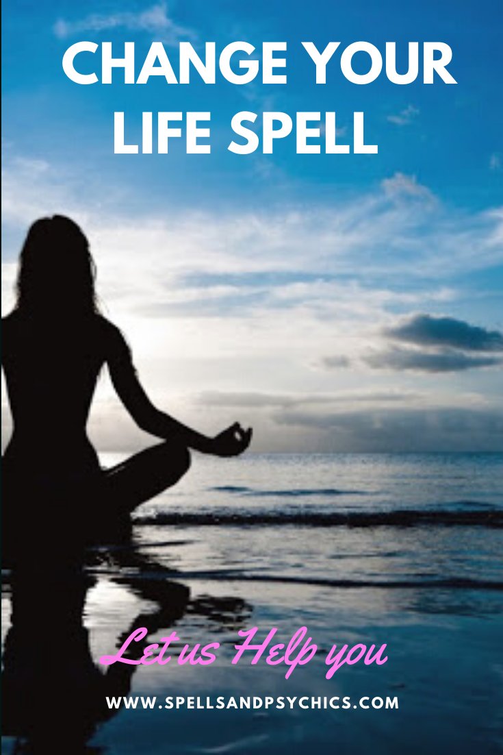 Change Your Life Spells That You May Find Useful - Spells and Psychics