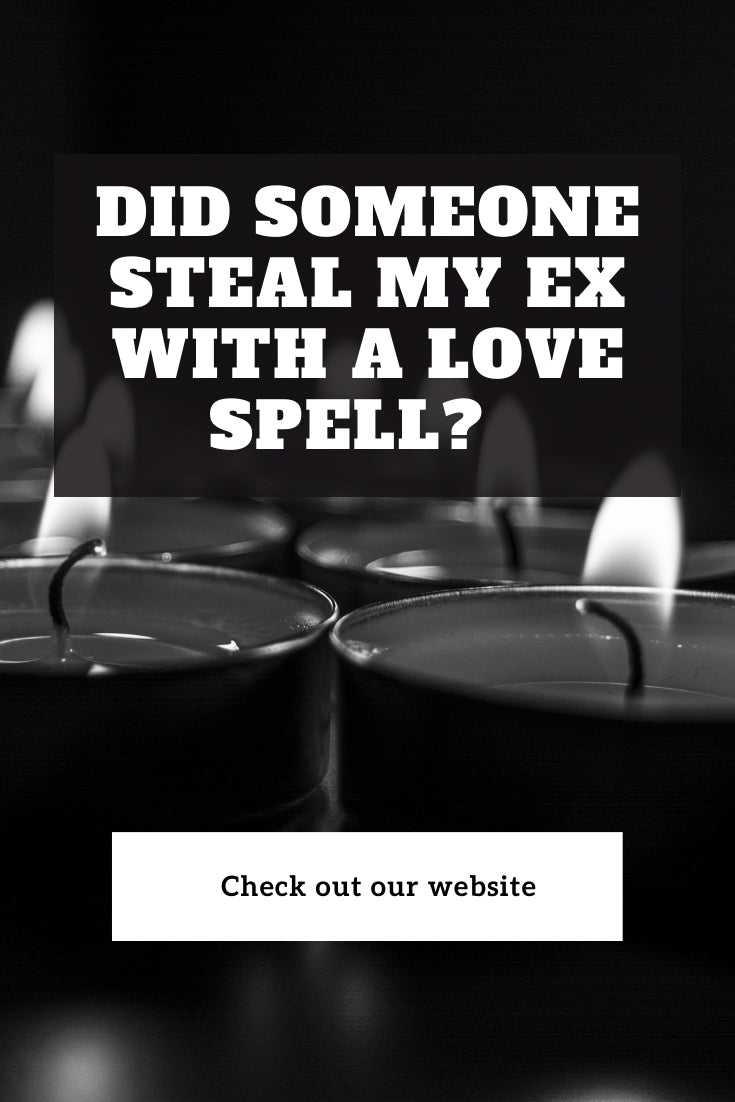 Did Someone Steal My Ex With a Love Spell? - Spells and Psychics