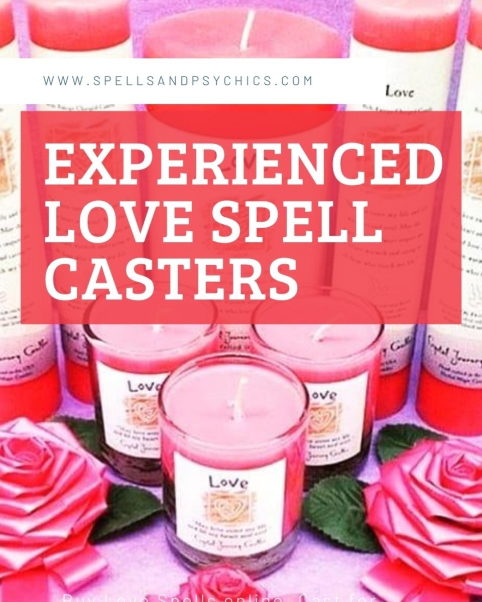 Experienced Love Spell Caster.
We have... - Spells and Psychics