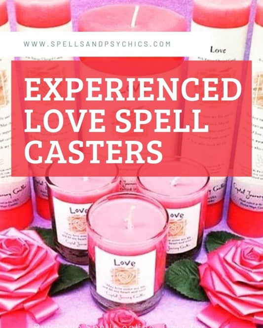 Experienced Love Spell Caster.
We have... - Spells and Psychics
