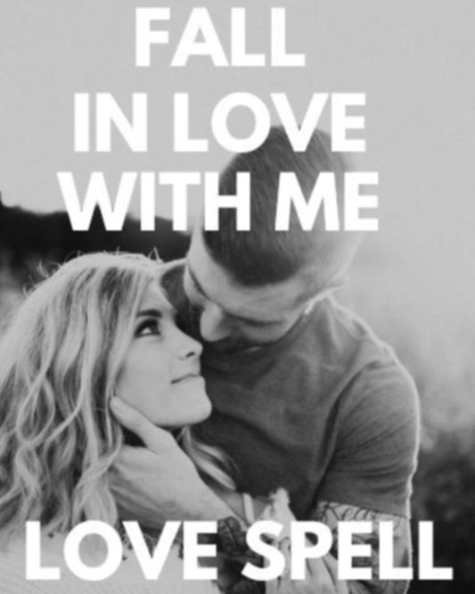 Fall In Love With Me... - Spells and Psychics