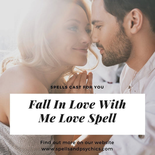 Fall In Love With Me... - Spells and Psychics
