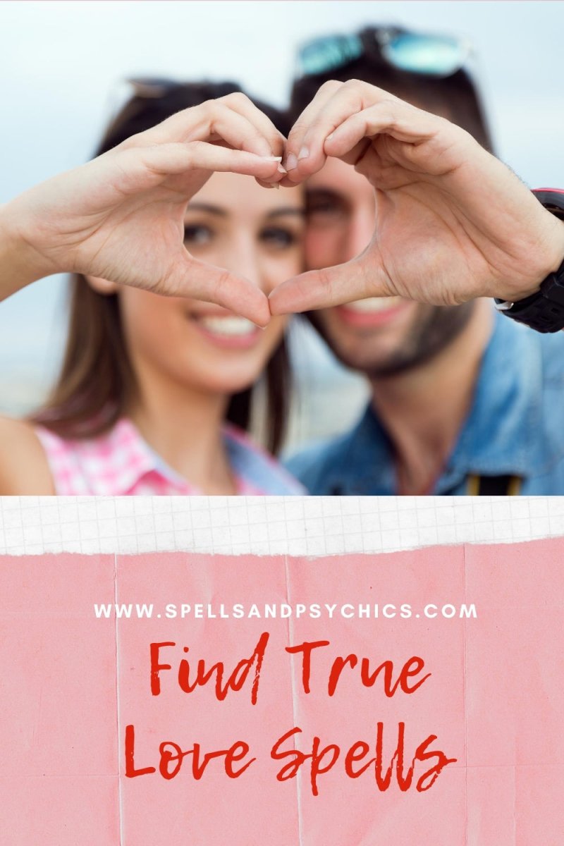 Find True Love Spells - Spells and Psychics