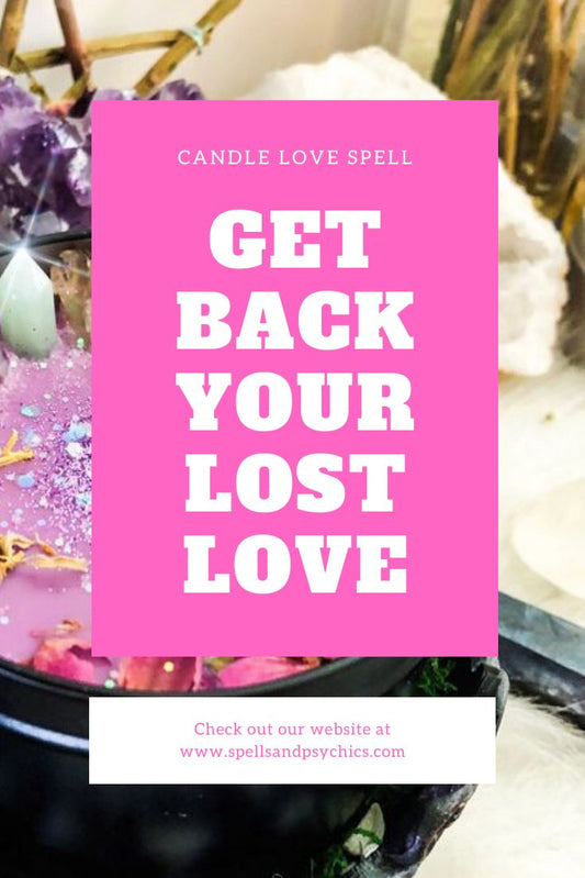 Get Back Your Lost Love - Candle Love Spell - Spells and Psychics