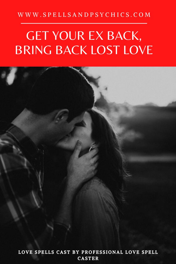 Get Your Ex Back, Bring Back Lost Love - Spells and Psychics