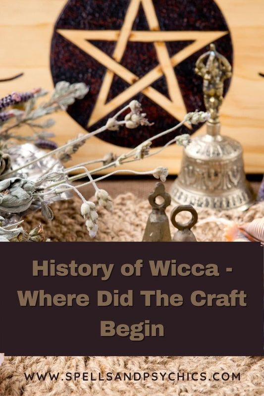 History of Wicca - Where Did The Craft Begin - Spells and Psychics