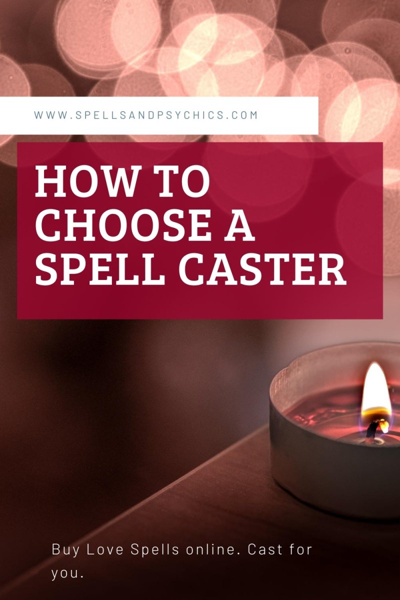 How to Choose a Spell Caster - Spells and Psychics