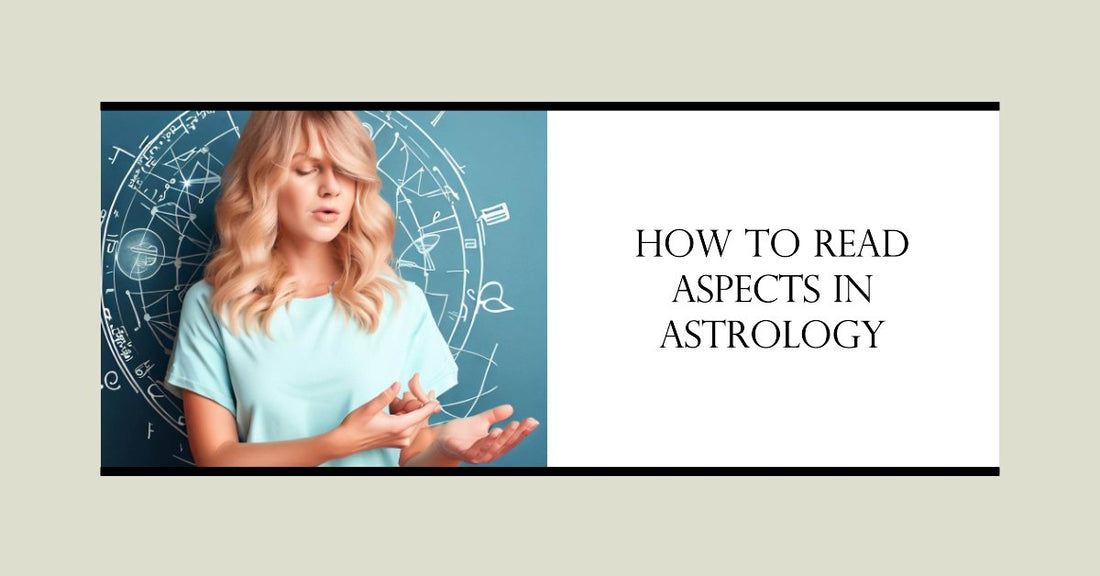 How To Read Aspects In Astrology - Spells and Psychics