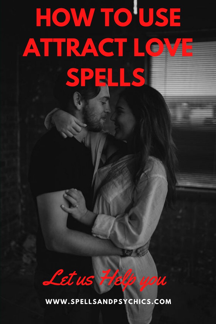 How to Use Attract Love Spells - Spells and Psychics
