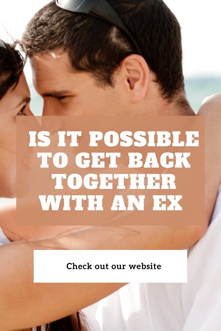 Is It Possible To Get Back Together With An Ex Or Is It Better Not To? - Spells and Psychics