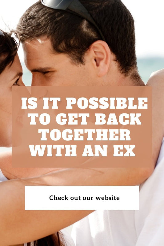 Is It Possible To Get Back Together With An Ex Or Is It Better Not To? - Spells and Psychics