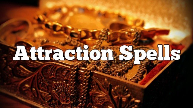 Love Attraction Spells - Spells and Psychics