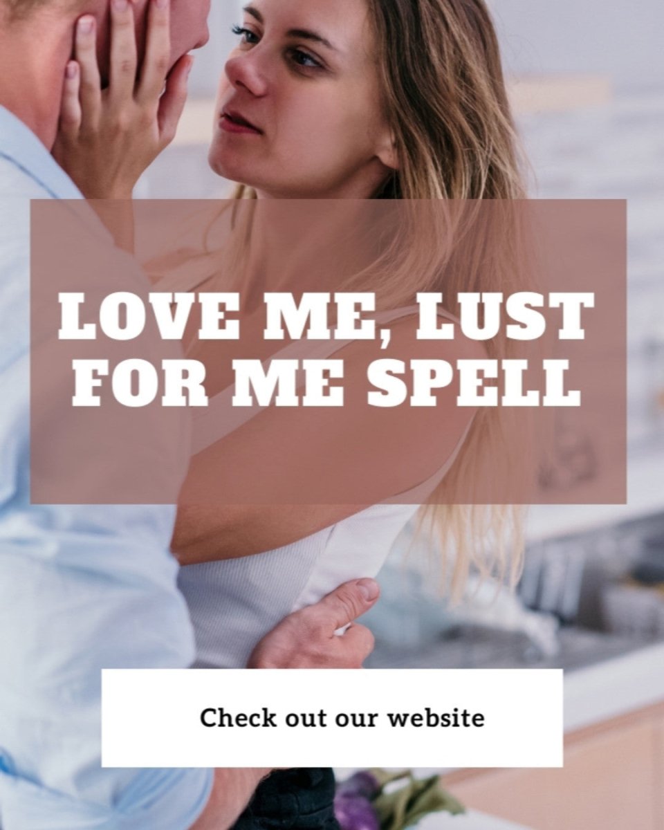 Love Me, Lust For Me... - Spells and Psychics