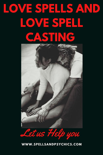 Love Spells and Love Spell Casting