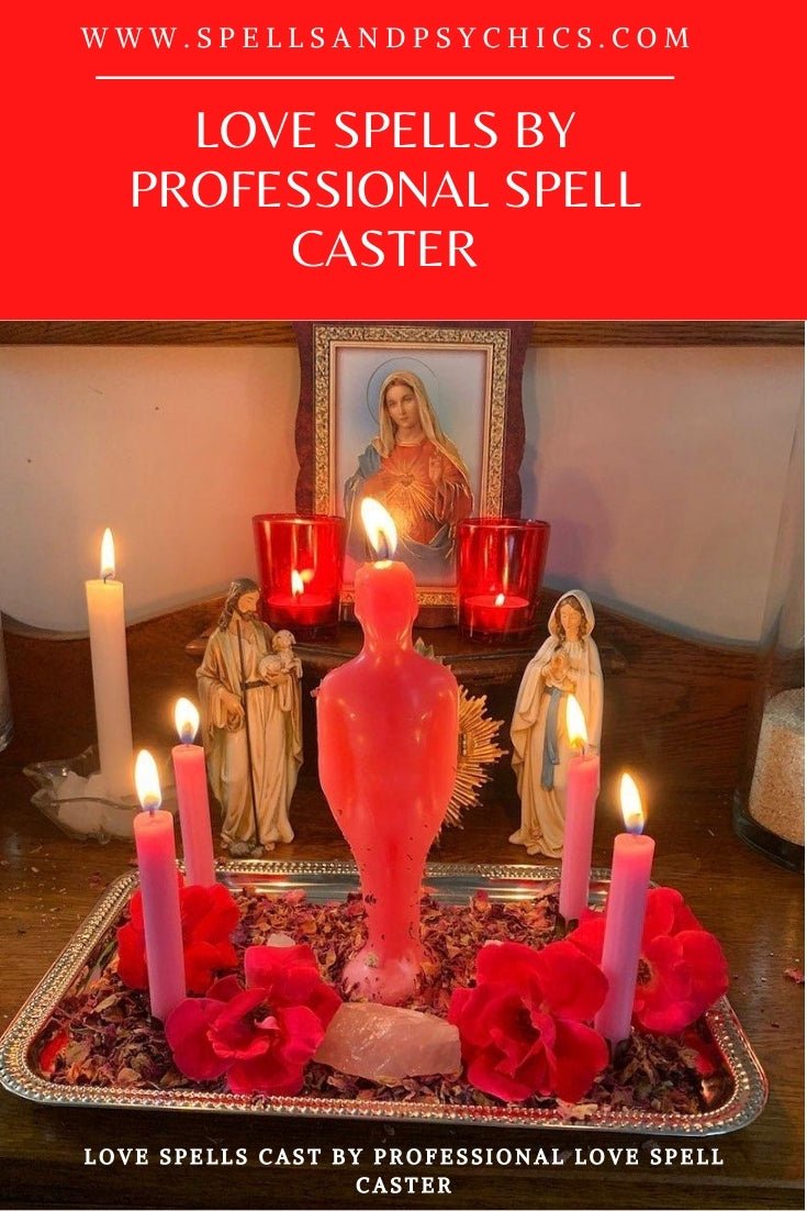 Love Spells by Professional Spell Caster - Spells and Psychics