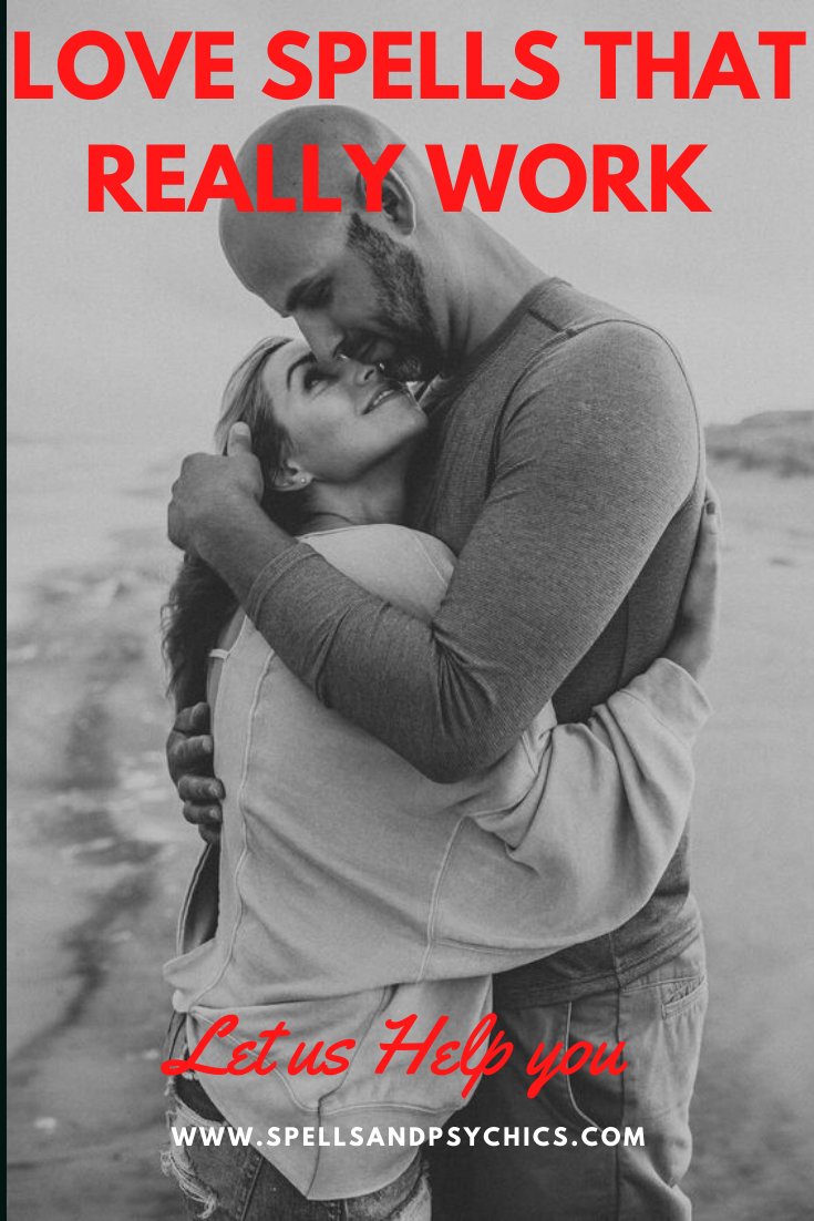 Love Spells That Really Work to Get Your Ex Back - Spells and Psychics
