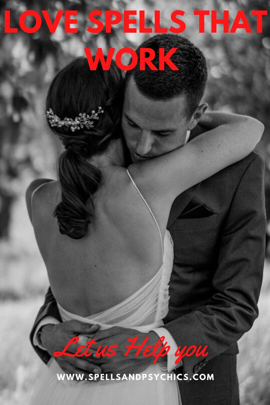 Love Spells That Work - Spells and Psychics