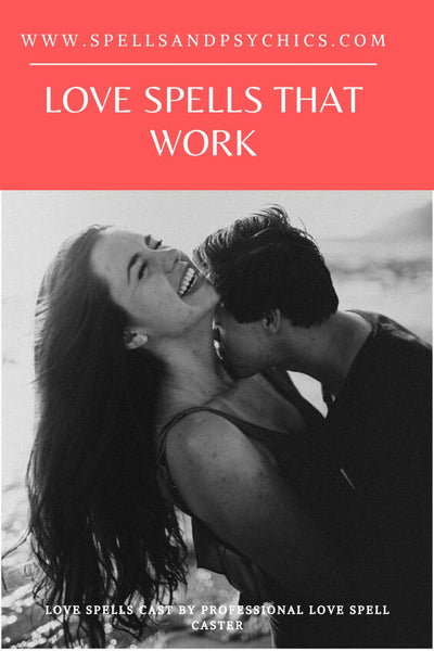 Love Spells That Work - Find Love Spells That Work