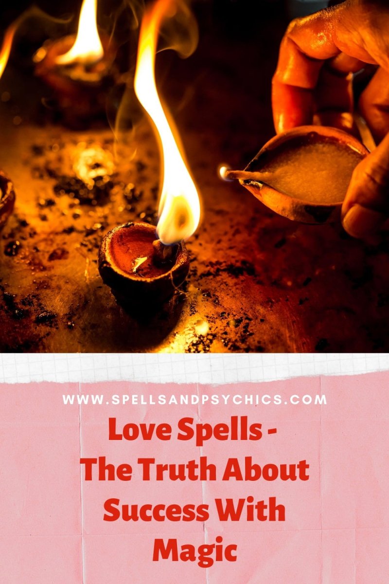 Love Spells - The Truth About Success With Magic - Spells and Psychics