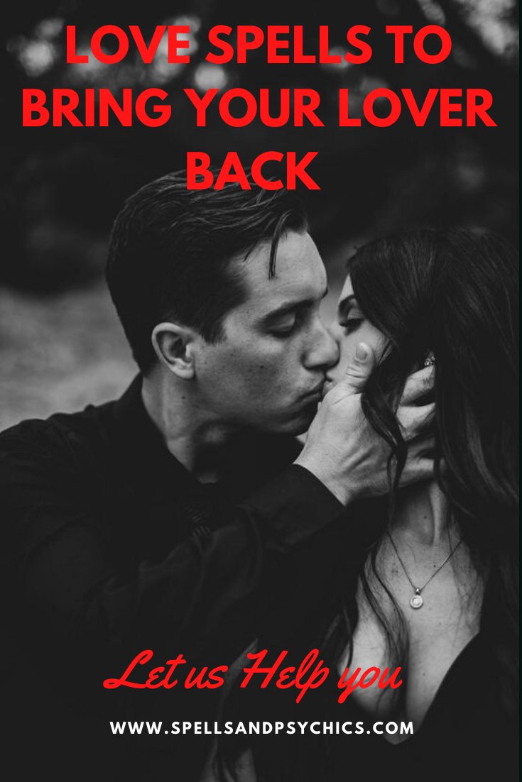 Love Spells To Bring Your Lover Back - Spells and Psychics