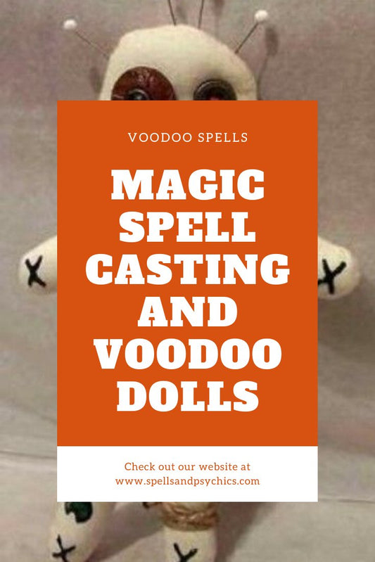 Magic Spell Casting and Voodoo Dolls - Spells and Psychics