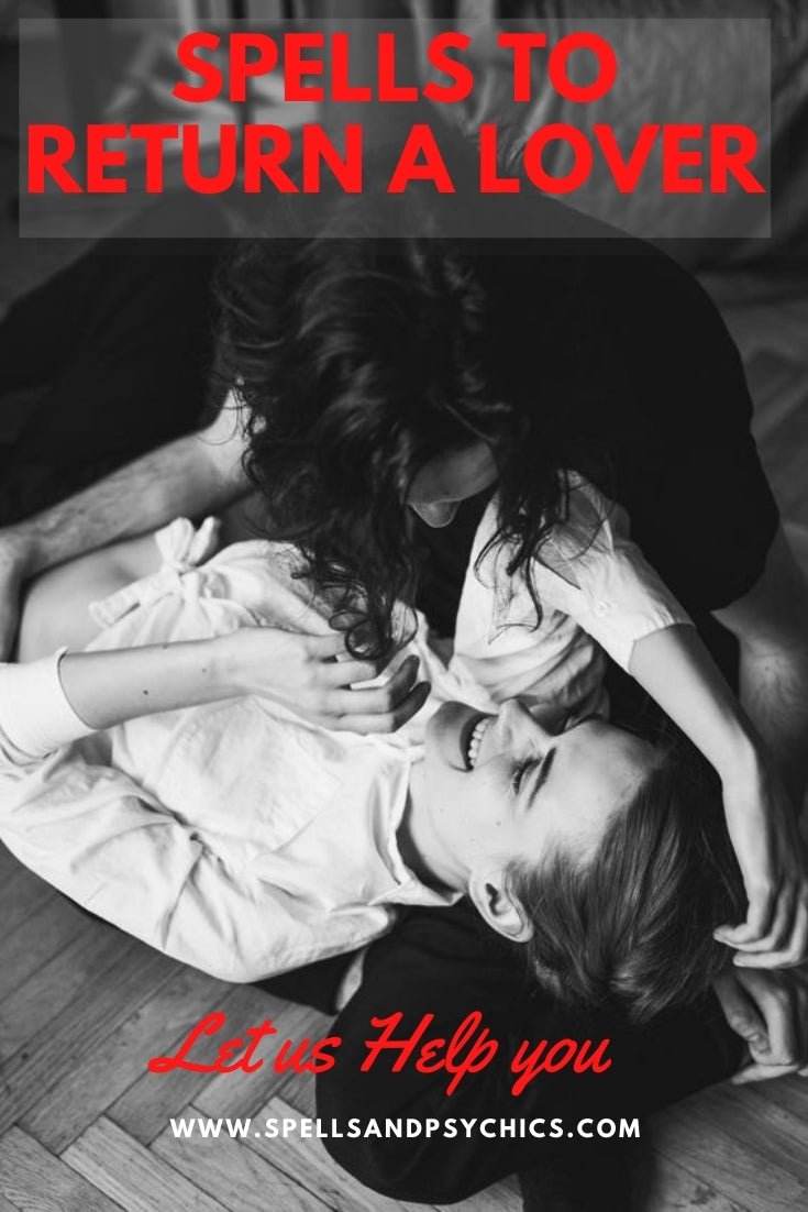 Real Love Spells to Return a Lover - Spells and Psychics