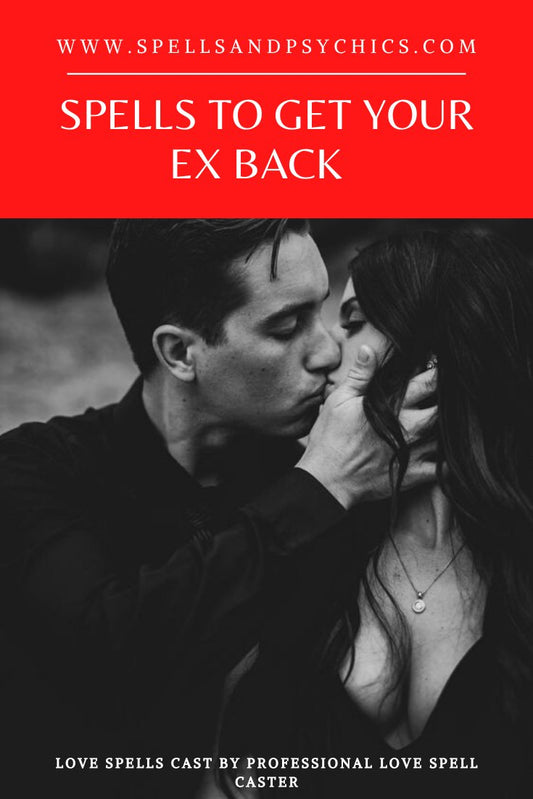 Spells to Get Your Ex Back - Try not to Leave Getting Back Together to Chance - Spells and Psychics