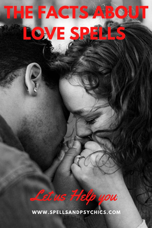 The Facts About Love Spells - Spells and Psychics