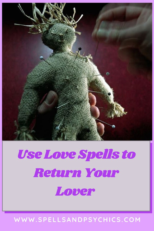 Ways to Use Love Spells to Return Your Lover and How to Use Black Magic to Get Women - Spells and Psychics