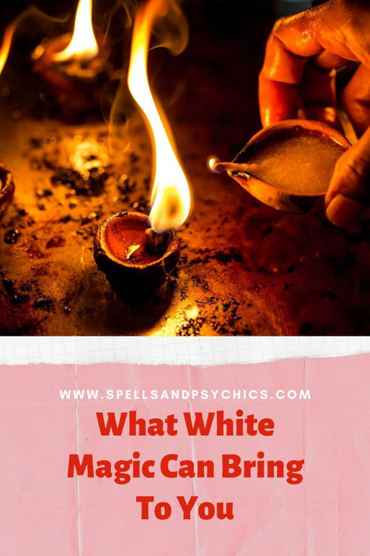 What White Magic Can Bring To You - Spells and Psychics
