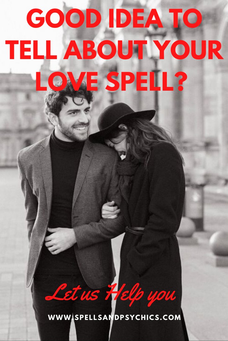 Would it be a good idea for you to Tell About Your Love Spell? - Spells and Psychics