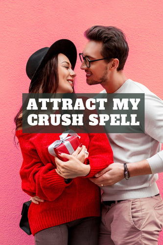Attract My Crush Spell Casting - Spells and Psychics