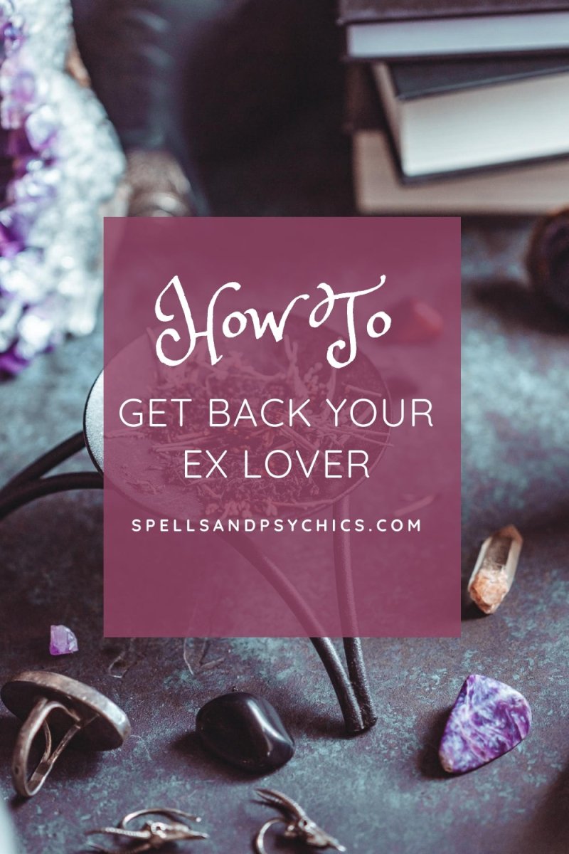 Love Spells To Get Your Ex Back Get Your Ex Back Spell: Buy Online for Lasting Love