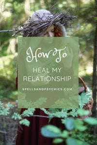 Heal My Relationship Spell. Love Spell Cast for you. - Spells and Psychics