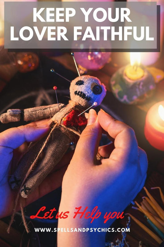 Keep Your Lover Faithful - Spells and Psychics