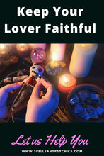 Keep Your Lover Faithful - Spells and Psychics
