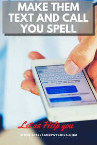 Make Them Text and Call You Spell - Spells and Psychics