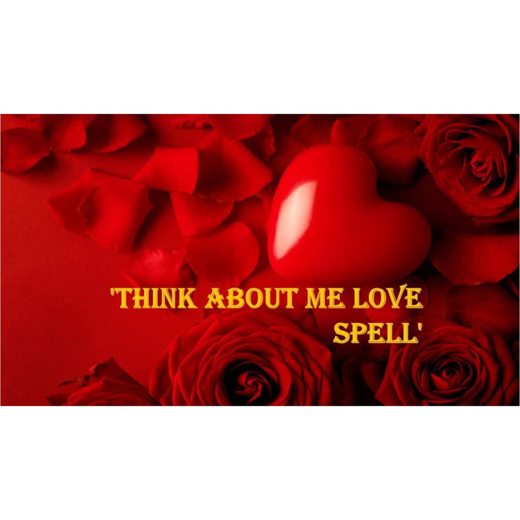 The Think And Dream Of Me Love Spell - Spells and Psychics