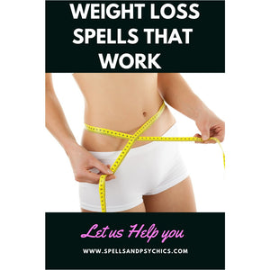 Weight Loss Spells that work - Spells and Psychics